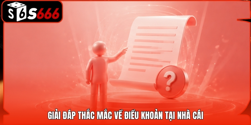 Giải đáp thắc mắc về điều khoản tại nhà cái