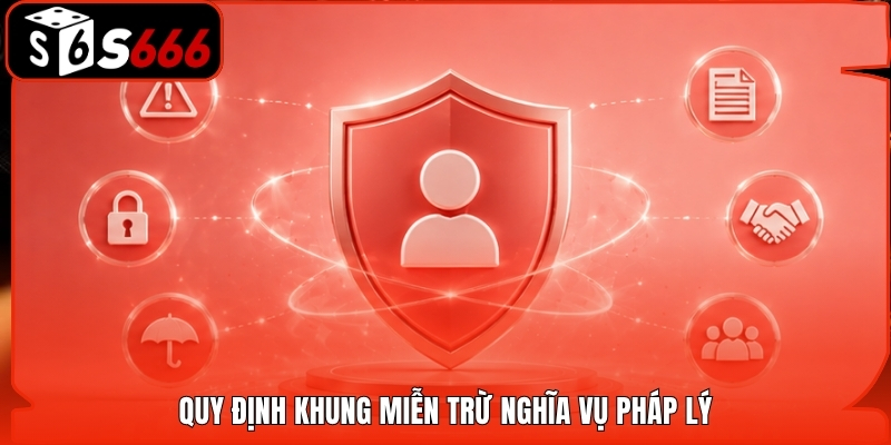 Quy định khung miễn trừ nghĩa vụ pháp lý
