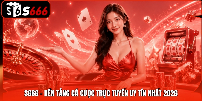 Tổng quan cổng thông tin nhà cái S666